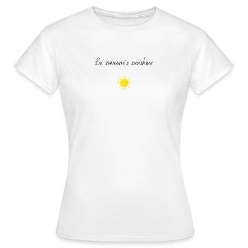Be someone's sunshine - Women's T-Shirt - white - Front - AI Model Female 172 dark (172cm)