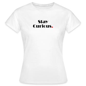 Restez curieux - T-shirt Femme - blanc - Devant - AI Model Female 172 dark (172cm)