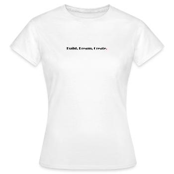 Construire Rêver Créer - T-shirt Femme - blanc - Devant - AI Model Female 172 dark (172cm)