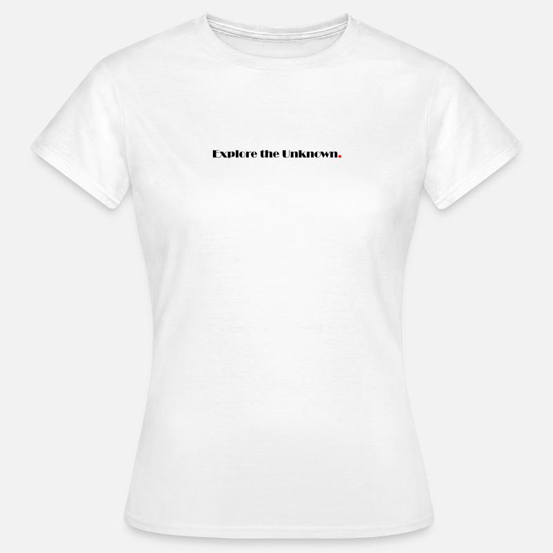 Explore The Unknown - Women's T-Shirt - white