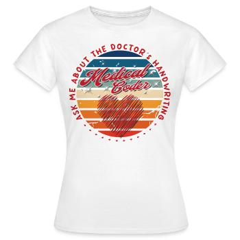 Medical Assistant - Medical Coder - Women's T-Shirt - white - Front - AI Model Female 172 dark (172cm)