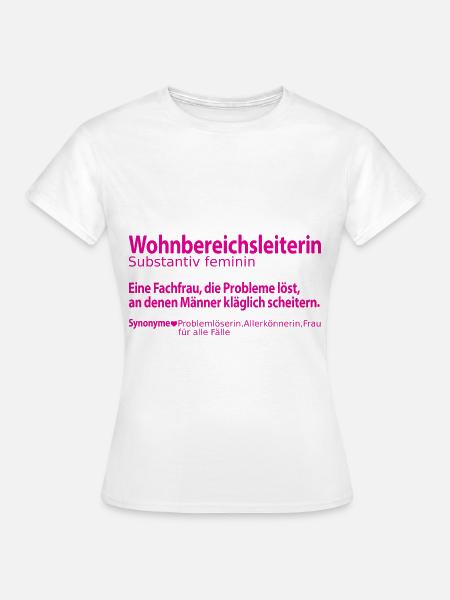 Wohnbereichsleiterin Wohnbereichsleitung Abschied - Frauen T-Shirt - Weiß