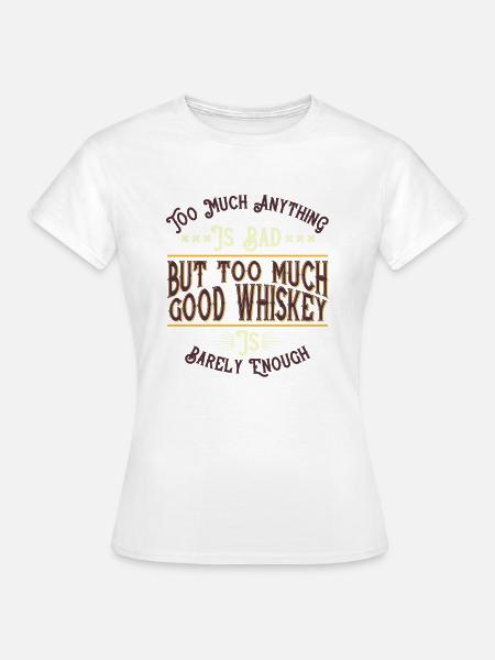 GOOD WHISKEY - Frauen T-Shirt - Weiß