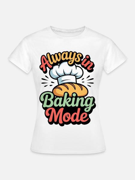 Immer im Backmodus - Frauen T-Shirt - Weiß