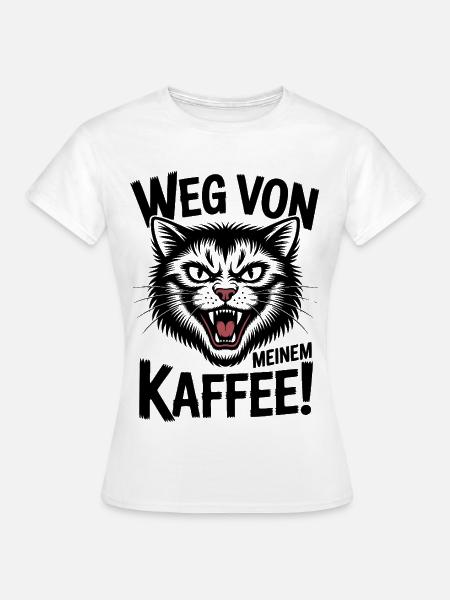Weg Von Kaffee - Frauen T-Shirt - Weiß