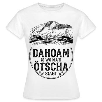 Ötscher Heimat-Shirt Dahoam is wo man Ötscha siagt - Frauen T-Shirt - Weiß - Vorne - AI Model Female 172 dark (172cm)