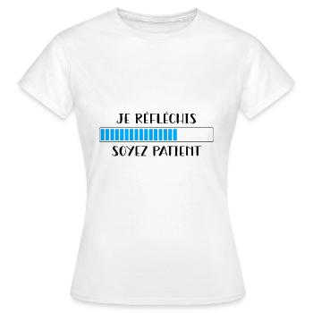 Je réfléchis soyez patient - T-shirt Femme - blanc - Devant - AI Model Female 172 dark (172cm)
