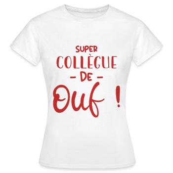 Super Collègue De Ouf - T-shirt Femme - blanc - Devant - AI Model Female 172 dark (172cm)