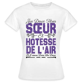 J'ai deux titres Sœur et hôtesse de l'air. soeur . - T-shirt Femme - blanc - Devant - AI Model Female 172 dark (172cm)