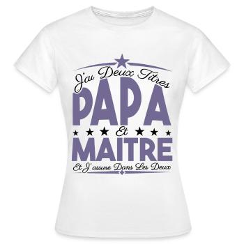 J'ai deux titres Papa et Maître, Cadeau Papa. - T-shirt Femme - blanc - Devant - AI Model Female 172 dark (172cm)