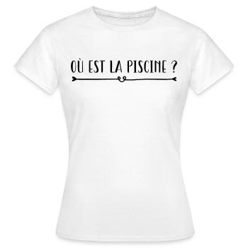 où est la piscine - T-shirt Femme - blanc - Devant - AI Model Female 172 dark (172cm)