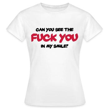 Can you see the "Fuck You" in my smile? - Frauen T-Shirt - Weiß - Vorne - AI Model Female 172 dark (172cm)