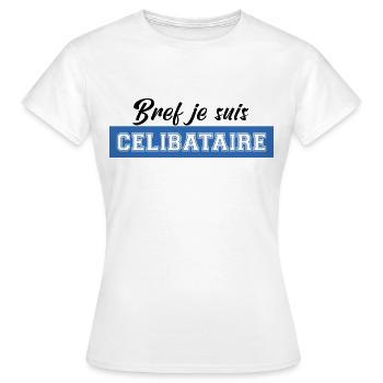 je suis célibataire. t shirt pour célibataire - T-shirt Femme - blanc - Devant - AI Model Female 172 dark (172cm)