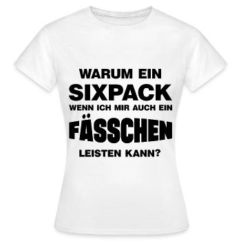 Warum ein Sixpack lustige Bierbauch Sprüche - Frauen T-Shirt - Weiß - Vorne - AI Model Female 172 dark (172cm)