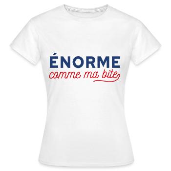 Enorme comme ma bite - T-shirt Femme - blanc - Devant - AI Model Female 172 dark (172cm)