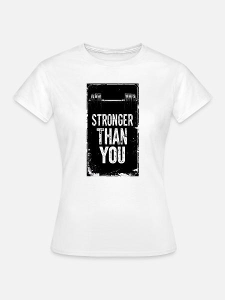 Stronger Than You - Frauen T-Shirt - Weiß
