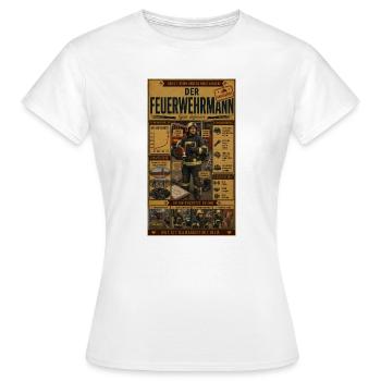 Der Feuerwehrmann – bereit, wenn andere rauswollen - Frauen T-Shirt - Weiß - Vorne - AI Model Female 172 dark (172cm)