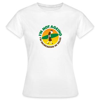 Ich bin nicht altern ich steige im Wert! - Frauen T-Shirt - Weiß - Vorne - AI Model Female 172 dark (172cm)