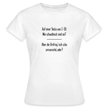 Wie schwäbisch bist du? Schwäbische Umfrage Shirt - Frauen T-Shirt - Weiß - Vorne - AI Model Female 172 dark (172cm)