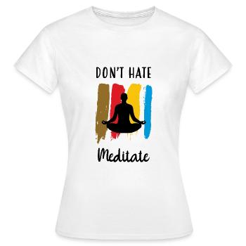 Hasse nicht Meditieren / Meditieren - Frauen T-Shirt - Weiß - Vorne - AI Model Female 172 dark (172cm)