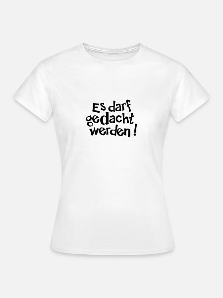 Es darf gedacht werden - Frauen T-Shirt - Weiß