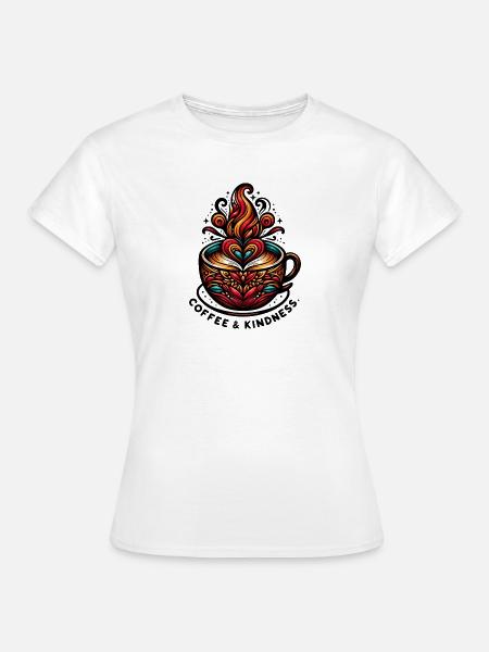 Coffee & Kindness - Frauen T-Shirt - Weiß