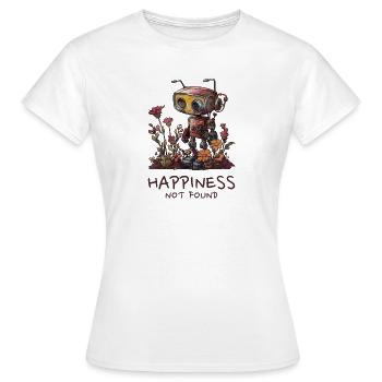 Roboter - "Happiness Not Found" - Frauen T-Shirt - Weiß - Vorne - AI Model Female 172 dark (172cm)