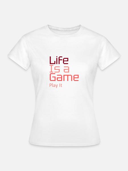 Life Is a Game - Play It - Women's T-Shirt - white