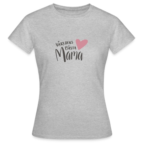 Världens bästa Mama - T-shirt dam