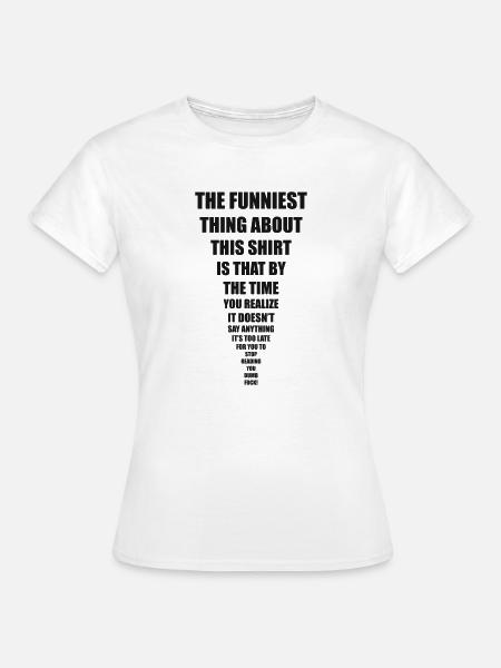 funniest thing - Frauen T-Shirt - Weiß