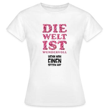 Wunderbar, wenn man einen sitzen hat - Frauen T-Shirt - Weiß - Vorne - AI Model Female 172 dark (172cm)