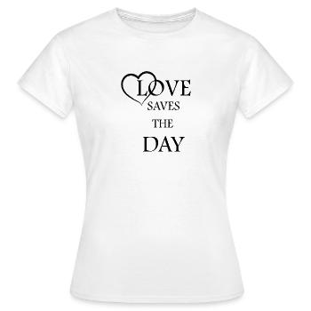 Love saves the day - Women's T-Shirt - white - Front - AI Model Female 172 dark (172cm)