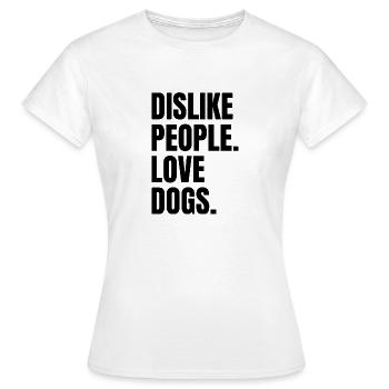 DISLIKE PEOPLE LOVE DOGS - T-Shirt - Frauen T-Shirt - Weiß - Vorne - AI Model Female 172 dark (172cm)