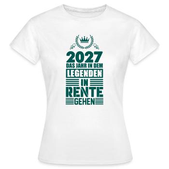 Legenden gehen 2027 in Rente - Frauen T-Shirt - Weiß - Vorne - AI Model Female 172 dark (172cm)