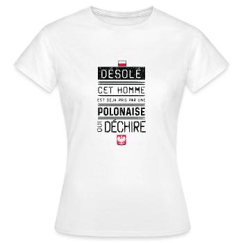 Desole Cet Homme Est Deja Pris Par Une Polonais... - T-shirt Femme - blanc - Devant - AI Model Female 172 dark (172cm)