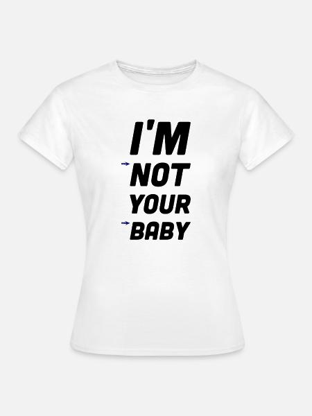 Je ne suis pas yopur Baby - T-shirt Femme - blanc