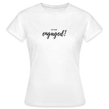 we are engaged! - we are engaged! Fiancée - Women's T-Shirt - white - Front - AI Model Female 172 dark (172cm)