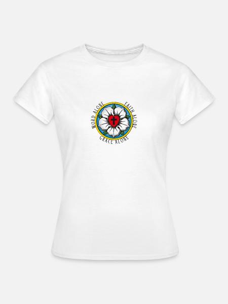 Luther. Rose. Word-Grace-Faith Alone. Reformation. - Frauen T-Shirt - Weiß