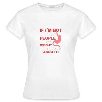 Si je n’aide pas les gens à perdre du poids, - T-shirt Femme - blanc - Devant - AI Model Female 172 dark (172cm)