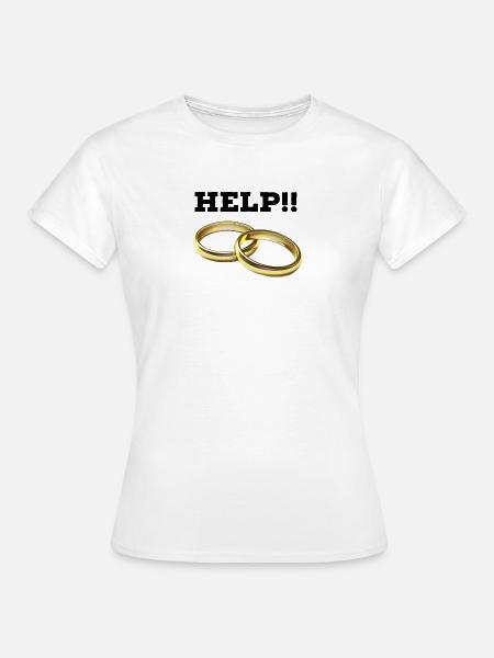Hilfe ich bin Verheiratet - Frauen T-Shirt - Weiß