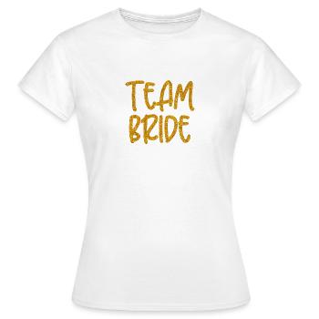 TEAM BRIDE - TEAM BRAUT - JGA - BACHELORETTES - Women's T-Shirt - white - Front - AI Model Female 172 dark (172cm)