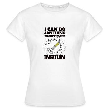 DIABETES: Make Insulin - Frauen T-Shirt - Weiß - Vorne - AI Model Female 172 dark (172cm)
