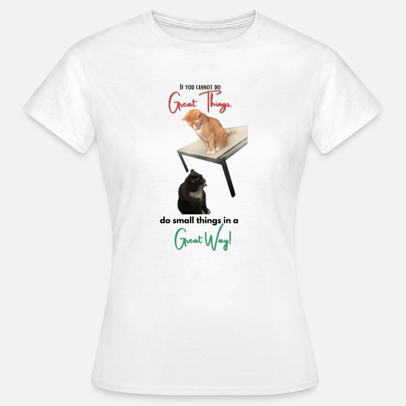 If you cannot do Great Things, do small things... - Women's T-Shirt - white