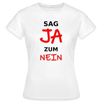 Sag JA zum NEIN lustiger Spruch anti demonstrieren - Frauen T-Shirt - Weiß - Vorne - AI Model Female 172 dark (172cm)