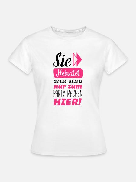 sie heiratet wir hier - Frauen T-Shirt - Weiß