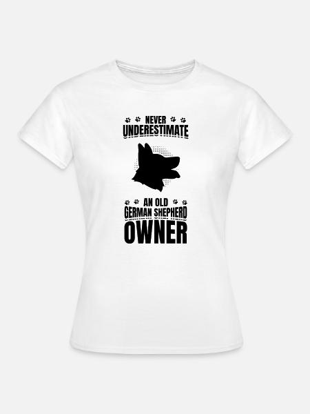 Unterschätze nie Schäferhund Besitzer - Frauen T-Shirt - Weiß