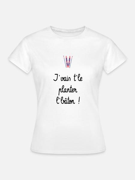 J'vais t'le planter l'bâton ! Bronzés font du ski - T-shirt Femme - blanc