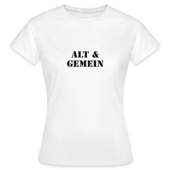 alt und gemein black - Frauen T-Shirt - Weiß - Vorne - AI Model Female 172 dark (172cm)