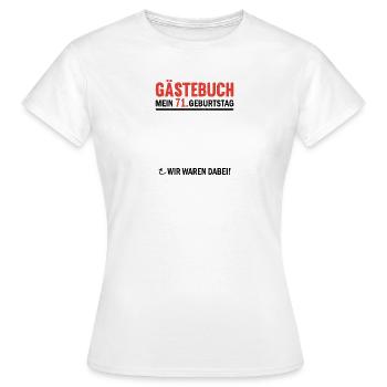 Guestbook 71 Birthday We were there - Women's T-Shirt - white - Front - AI Model Female 172 dark (172cm)
