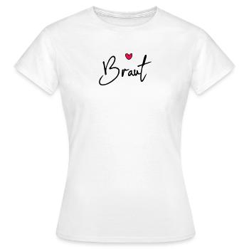 Braut - Für die Braut JGA zur Hochzeit - Frauen T-Shirt - Weiß - Vorne - AI Model Female 172 dark (172cm)